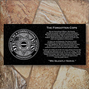 The Forgotten Cops - Laser Engraved - Black Granite Plaque - Correctional Officer Coin 1